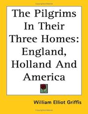 Cover of The Pilgrims in their three homes by William Elliot Griffis