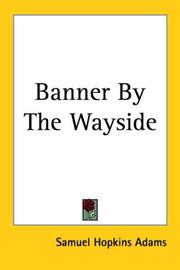 Front cover of Banner by the wayside by Samuel Hopkins Adams