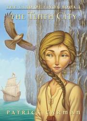 Front cover of The Tenth City (The Land of Elyon, #3) by Patrick Carman