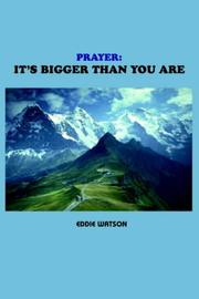 Front cover of Prayer: It's Bigger Than You Are by Eddie Watson