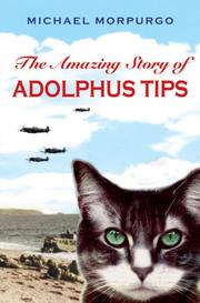 Front cover of The Amazing Story of Adolphus Tips by Michael Morpugo
