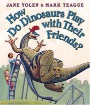 Front cover of How do dinosaurs play with their friends? by Jane Yolen