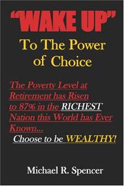 Front cover of "Wake Up" To The Power of Choice by Michael R. Spencer