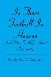 Front cover of Is There Football In Heaven by Rev. Dr. Barr T. Chittick, Jr.