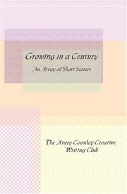 Front cover of Growing in a Century by ACS Creative Writing Club