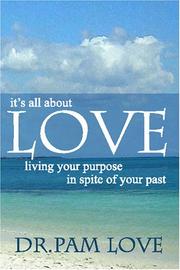 Front cover of it's all about LOVE by Dr. Pam Love