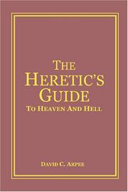 Cover of The Heretic's Guide To Heaven and Hell by David Arpee