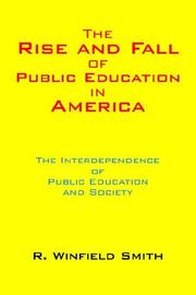 Front cover of The Rise and Fall of Public Education in America by R. Winfield Smith