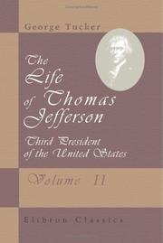 Cover of The life of Thomas Jefferson, third president of the United States by George Tucker
