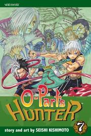Front cover of O-Parts Hunter, Volume 7 by Seishi Kishimoto