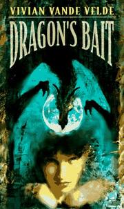 Front cover of Dragon's Bait (Laurel-Leaf Books) by Vivian Vande Velde