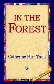 Cover of In the forest, or, Pictures of life and scenery in the woods of Canada by Catherine Parr Traill
