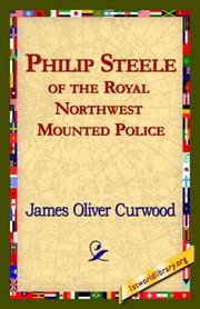 Cover of Philip Steele of the Royal Northwest Mounted Police by James Oliver Curwood