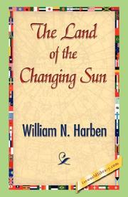 Front cover of The Land of the Changing Sun by William N. Harben