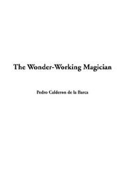 Front cover of The Wonder-working Magician by Pedro Calderón de la Barca