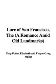 Cover of The Lure of San Francisco by Elizabeth Gray Potter