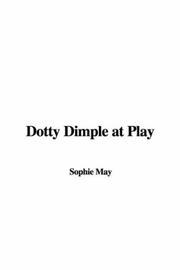 Front cover of Dotty Dimple at Play by Sophie May
