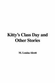 Front cover of Kitty's Class Day and Other Stories by Louisa May Alcott