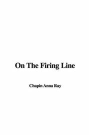 Front cover of On the Firing Line by Anna Chapin Ray