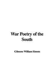 Front cover of War poetry of the South by William Gilmore Simms