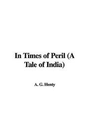 Front cover of In Times of Peril a Tale of India by G. A. Henty