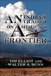 Front cover of An Indian Trader on America's Frontier by Tim Elliot