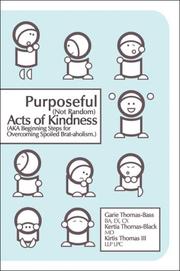 Cover of Purposeful (Not Random) Acts of Kindness: (AKA Beginning Steps for Overcoming Spoiled Brat-aholism) by Garie Thomas-Bass