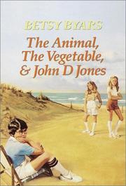 Front cover of The Animal, the Vegetable, and John D. Jones by Betsy Cromer Byars