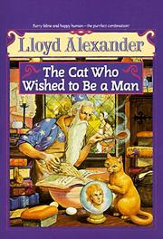 Front cover of The Cat Who Wished to be a Man by Lloyd Alexander