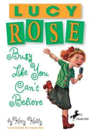 Front cover of Lucy Rose - Busy Like You Can't Believe by Katy Kelly