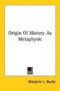 Front cover of Origin Of History As Metaphysic by Marjorie L. Burke