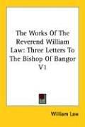 Cover of The Works Of The Reverend William Law by William Law