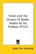 Front cover of Christ And The Dramas Of Doubt by Ralph Tyler Flewelling