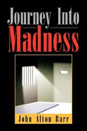 Front cover of Journey Into Madness by John Alton Barr