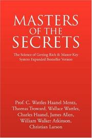 Front cover of MASTERS OF THE SECRETS - The Science of Getting Rich and Master Key System Expanded Bestseller Version by Carlson Haanel Wattles Mentz