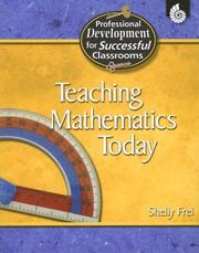 Front cover of Teaching Mathematics Today Grades K-12 by Shelly Frei