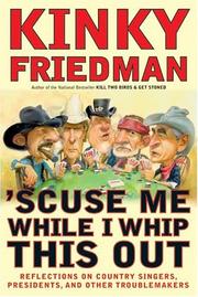 Front cover of 'Scuse Me While I Whip This Out by Kinky Friedman