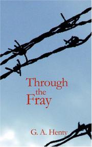 Front cover of Through the Fray by G. A. Henty