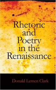 Front cover of Rhetoric and poetry in the Renaissance by Donald Lemen Clark