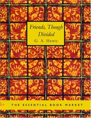 Front cover of Friends Though Divided by G. A. Henty