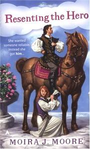 Cover of Resenting the Hero by Moira J. Moore