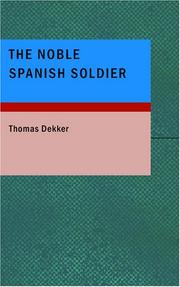 Front cover of The Noble Spanish Soldier by Thomas Dekker