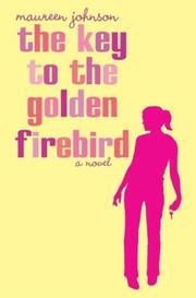 Front cover of The key to the Golden Firebird by Maureen Johnson