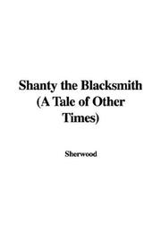 Cover of Shanty the Blacksmith (A Tale of Other Times) by Mrs. Mary Martha (Butt) Sherwood