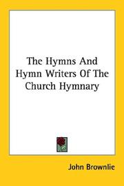 Cover of The Hymns And Hymn Writers Of The Church Hymnary by John Brownlie