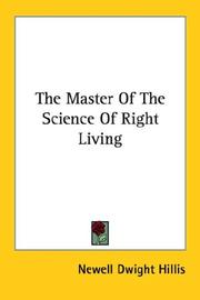Cover of The master of the science of right living by Newell Dwight Hillis