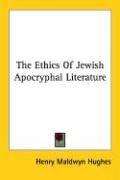 Front cover of The ethics of Jewish apocryphal literature by Henry Maldwyn Hughes