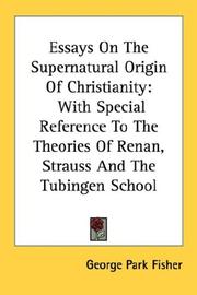 Cover of Essays on the supernatural origin of Christianity by George Park Fisher