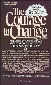 Front cover of The courage to change by Dennis Wholey