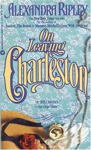 Front cover of On leaving Charleston by Alexandra Ripley